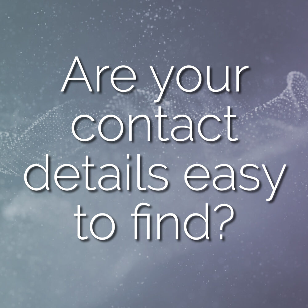 Are your contact details easy to find on your website?